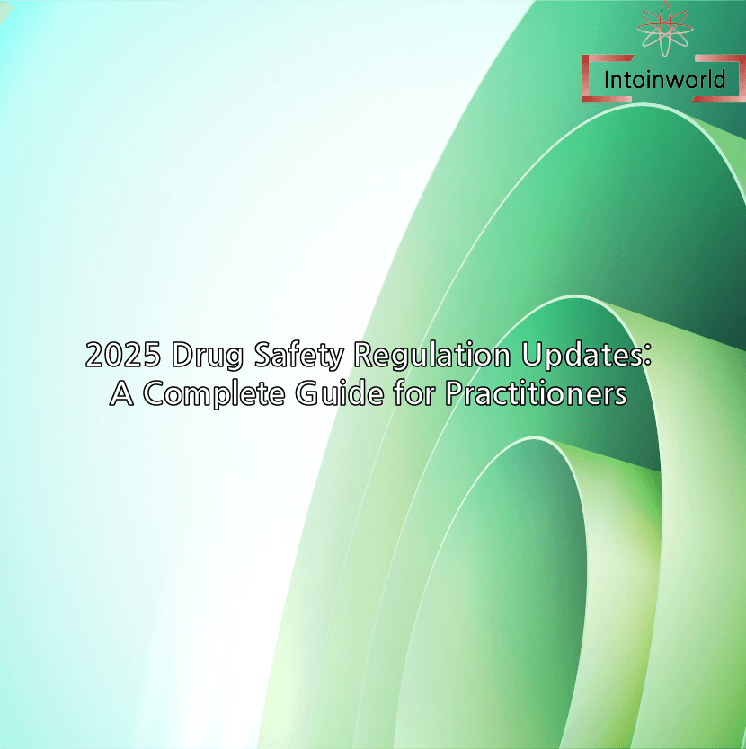 2025 Drug Safety Regulation Updates® A Complete Guide for Practitioners