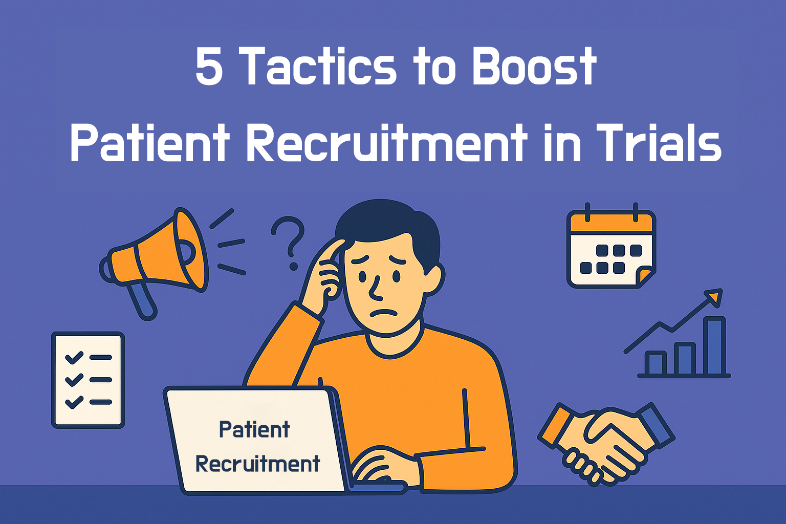 5 Tactics to Boost Patient Recruitment in Trials 1 5 Tactics to Boost Patient Recruitment in Trials