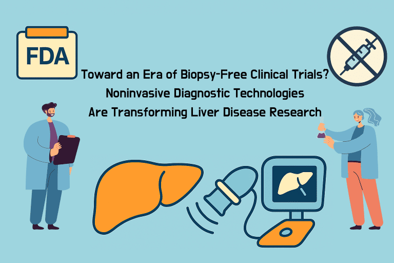 Toward an Era of Biopsy‑Free Clinical Trials? Noninvasive Diagnostic Technologies Are Transforming Liver Disease Research